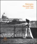 Una passeggiata russa per Roma. 1870-1920