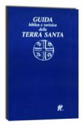 Guida biblica e turistica della Terra Santa