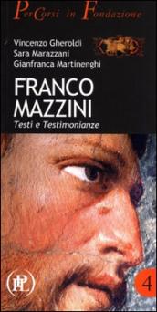 Franco Mazzini. Testi e testimonianze
