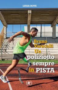 Bruno Varacalli. Un poliziotto sempre in pista