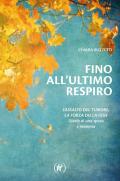 Fino all'ultimo respiro. Diario di una sposa e mamma