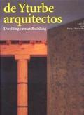 De Yturbe arquitectos. Dwelling versus building