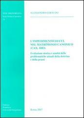 Impedimento di età nel matrimonio canonico (Can.1083). Evoluzione storica e analisi delle problematiche attuali della dottrina e della prassi