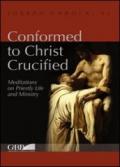 Conformed to Christ crucifed. Meditations on priestly life and ministry
