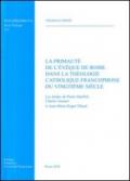 La primauté de l'éveque de Rome dans la theologie catholique francophone du vingtième siècle