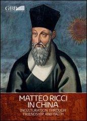 Matteo Ricci in China. Inculturation through friendship and faith