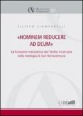 Hominem reducere ad deum. La funzione mediatrice del verbo incarnato nella teologia di San Bonaventura