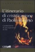 L' itinerario di cristificazione di Paolo di Tarso