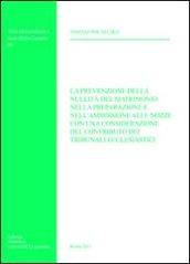 La prevenzione della nullità del matrimonio nella preparazione e nell'ammissione alle nozze con una considerazione del contributo dei tribunali ecclesiastici