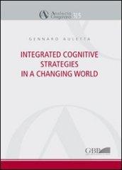 Integrated cognitive strategies in a changing world