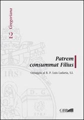 Patrem consummat Filius. Omaggio al R.P. Luis Ladaria S.I.