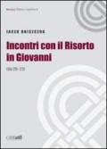 Incontri con il Risorto in Giovanni. (Gv 20-21)