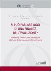 Si può parlare oggi di una finalità dell'evoluzione? Riflessioni filosofiche e teologiche alla luce della scienza contemporanea