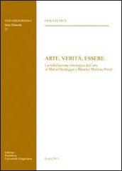 Arte, verità, essere. La riabilitazione ontologica dell'arte in Martin Heidegger e Maurice Merleau-Ponty