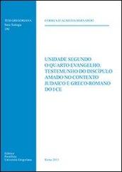 Unidade segundo o quarto Evangelho. Testemunho do discipulo amado no contexto judaico e greco-romano do i ce