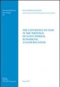 The experience of God in the writings of saint Patrick: reworking a faith received