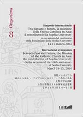 Simposio internazionale. Tra passato e futuro la missione della chiesa cattolica in Asia: il contributo di Sophia University (14-15 marzo 2014)
