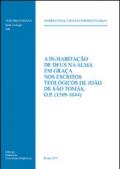 In-habitaçao De Deus na alma em graça nos escritos teologicos de Joao de Sao Tomas, o.p. (1589-1644) (A)