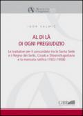 Al di là di ogni pregiudizio. Le trattative per il concordato tra la Santa Sede e il regno dei serbi, croati e sloveni. Jugoslavia e la mancata ratifica (1922-1938)