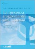 La presenza trasformante del mistero. Prospettiva di teologia spirituale