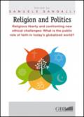 Religion and Politics. Religious liberty and confronting new ethical challenges: What is the public role of faith in today's globalized world?