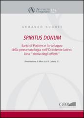 Spiritus Donum. Ilario di Poitiers e lo sviluppo della pneumatologia nell'Occidente latino. Una «storia degli effetti»