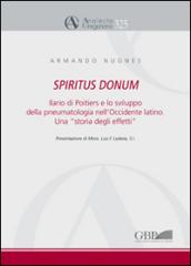 Spiritus Donum. Ilario di Poitiers e lo sviluppo della pneumatologia nell'Occidente latino. Una «storia degli effetti»