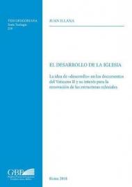 El Desarrollo de la iglesia. La idea de «desarrollo» en los documentos del Vaticano II y su interés para la renovacion de las estructuras eclesiales