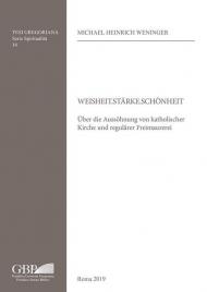 Weisheit. Starke. Schonheit. Uber die Aussohnung von katholischer Kirche und regularer Freimaurerei