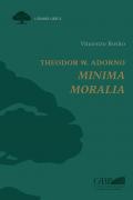 Theodor W. Adorno. Minima moralia