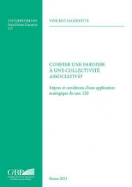 Confier une paroisse à une collectivité associative? Enjeux et conditions d'une application analogique du can. 520