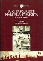 Luigi Pasqualetti martire antifascista