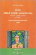 Antologia «Premio città di Empoli Domenico Rea». 14ª edizione. Racconti poesie articoli premiati