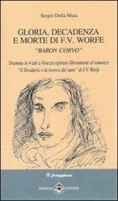 Gloria, decadenza e morte di F. V. Worte. Baron Corvo