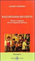 Raccontando ricciotto. Storie e arguzie di un empolese famoso