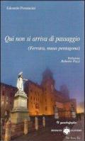 Qui non si arriva di passaggio (Ferrara musa pentagona)