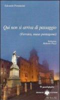 Qui non si arriva di passaggio (Ferrara musa pentagona)