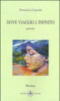 Dove viaggio l'infinito