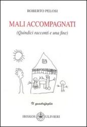 Mali accompagnati (Quindici racconti e una fine)