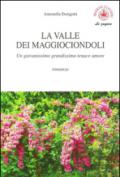 La valle dei maggiociondoli. Un giovanissimo grandissimo tenace amore