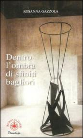 Dentro l'ombra di sfiniti bagliori: 1