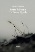 Pietre di suono, la poesia uccide