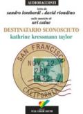 Destinatario sconosciuto letto da Sandro Lombardi e David Riondino. Audiolibro. CD Audio