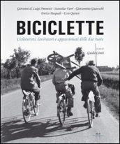 Biciclette. Lavoro, storie e vita quotidiana su due ruote. Ediz. illustrata