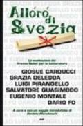 L'alloro di Svezia. Carducci, Deledda, Pirandello, Quasimodo, Montale, Fo. Le motivazioni del premio Nobel per la letteratura