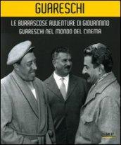 Burrascose avventure di Giovannino Guareschi nel mondo del cinema. Catalogo della mostra (Bologna, 24 giugno-19 ottobre 2008) (Le)