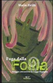 Fuga dalla follia. Viaggio attraverso la Legge Basaglia