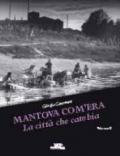 Mantova com'era. 2.La città che cambia