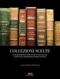 Collezioni scelte. Libri rari nelle raccolte private acquisite nel XIX secolo dalla Biblioteca Palatina di Parma