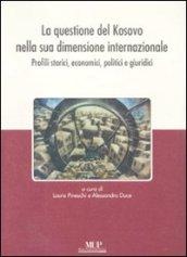 La questione del Kosovo nella sua dimensione internazionale. Profili storici, economici, politici e giuridici